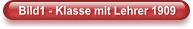 Bild1 - Klasse mit Lehrer 1909