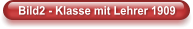 Bild2 - Klasse mit Lehrer 1909