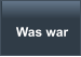 Was war